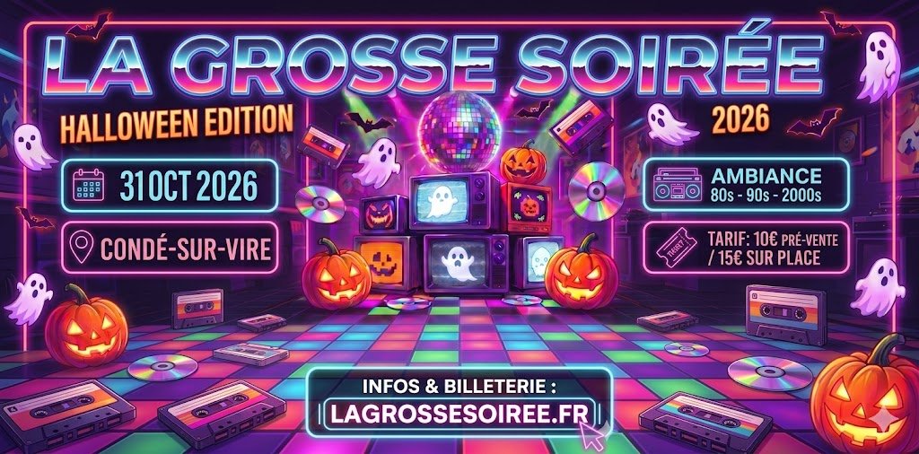 La Grosse Soirée Halloween Edition 2026 – 31 Oct – Condé-sur-Vire – Ambiance 80s 90s 2000s